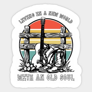 Living In New World With An Old Soul Sticker